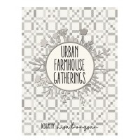 Urban Farmhouse Gatherings Book 