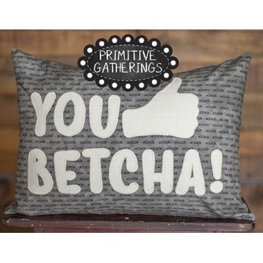 You Betcha Pillow