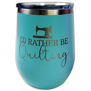 I'd Rather Be Quilting Tumbler