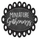 Miniature Gatherings  