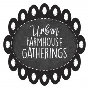 Urban Farmhouse Gatherings 
