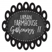 Urban Farmhouse Gatherings II 