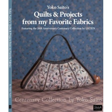 Yoko Saito's Quilts & Projects from my Favorite Fabrics