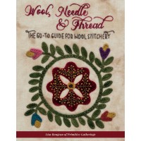 Wool, Needle, and Thread The Go To Guide For Wool Stitchery