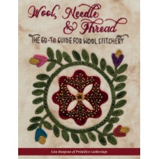 Wool, Needle, and Thread The Go To Guide For Wool Stitchery