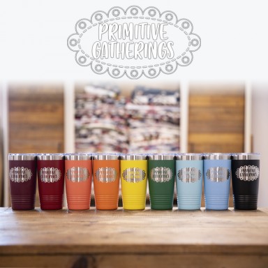 Primitive Gatherings 16 Oz Tumbler