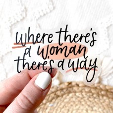 Where There's A Woman There's A Way Sticker